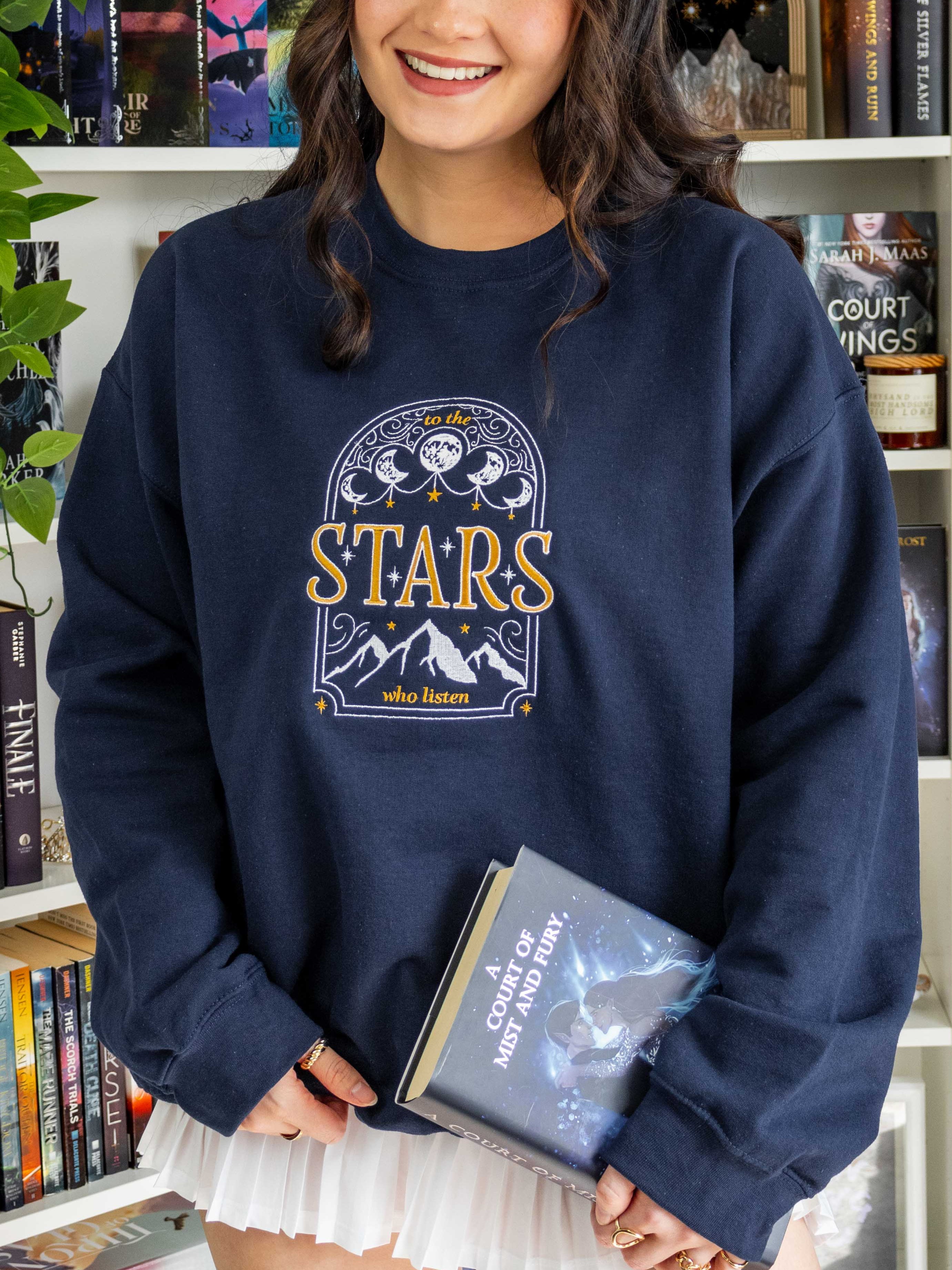 To the Stars Who Listen Sweatshirt, Sarah J. Maas Licensed ACOTAR Merch embroidered