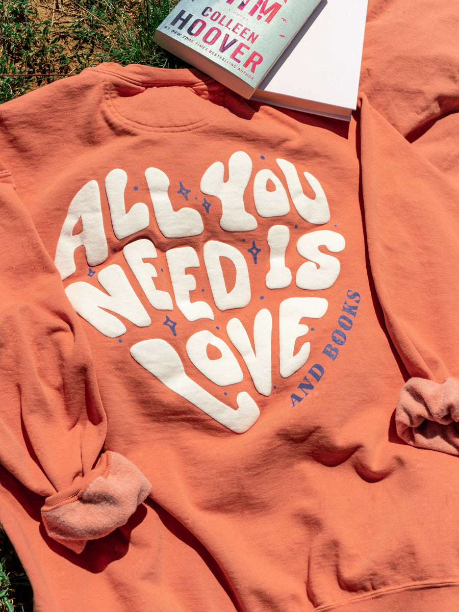 All You Need is Love & Books Sweatshirt