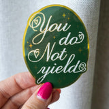 You Do Not Yield Metallic Sticker