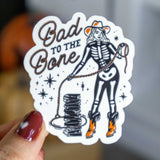 Bad to the Bone Sticker