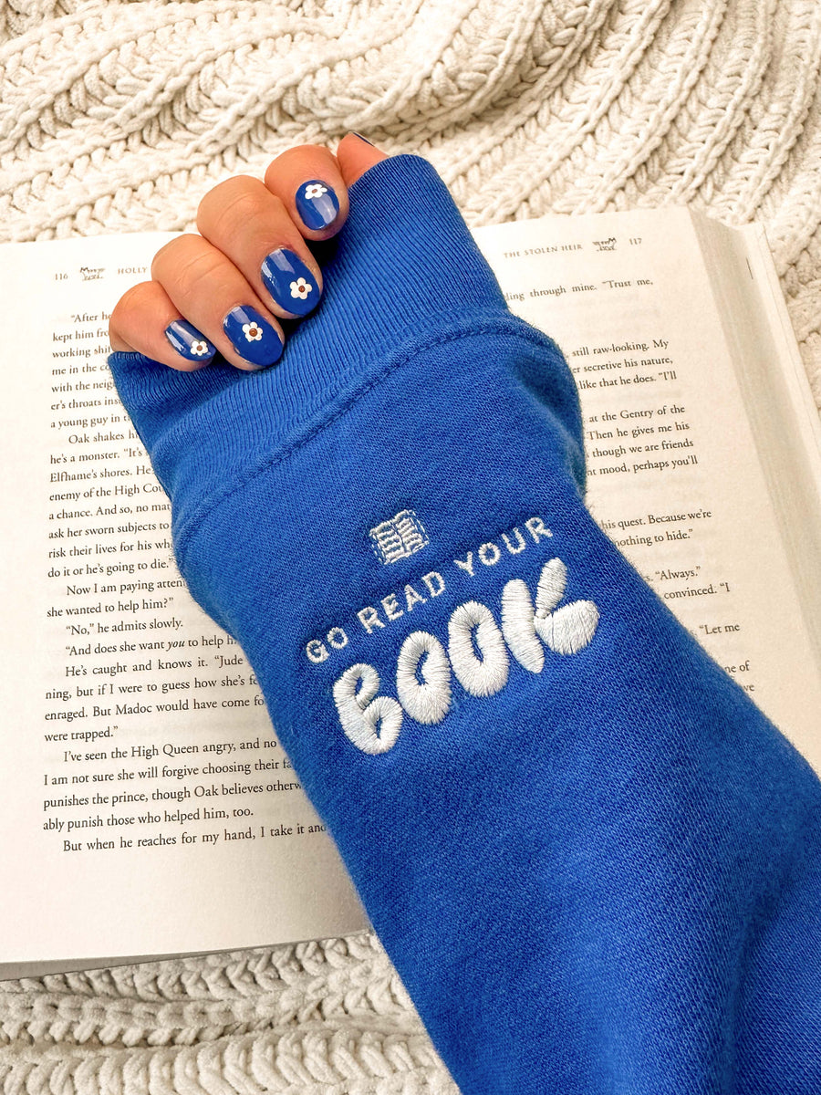 Have a Bookish Day (Go read your book) Sweatshirt